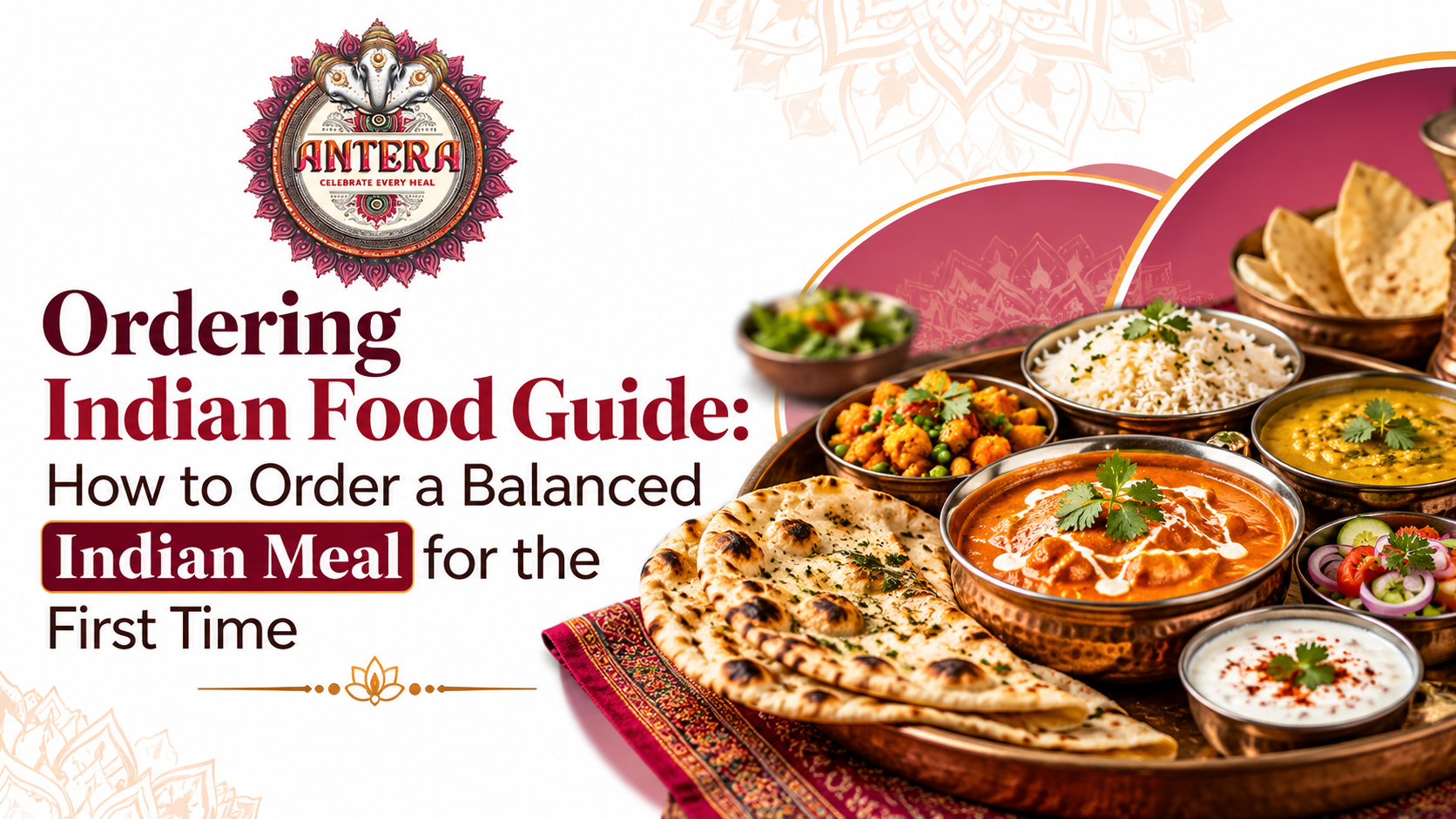 Ordering Indian Food Guide: How to Order a Balanced Indian Meal for the First Time